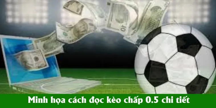 Hướng Dẫn Soi Kèo Chấp 0.5 Tại 1Gom Để Luôn Giành Lợi Thế